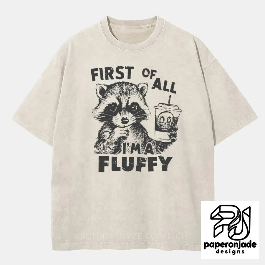 First Of All I'm Fluffy Raccoon Drinking Coffee Graphic T-Shirt