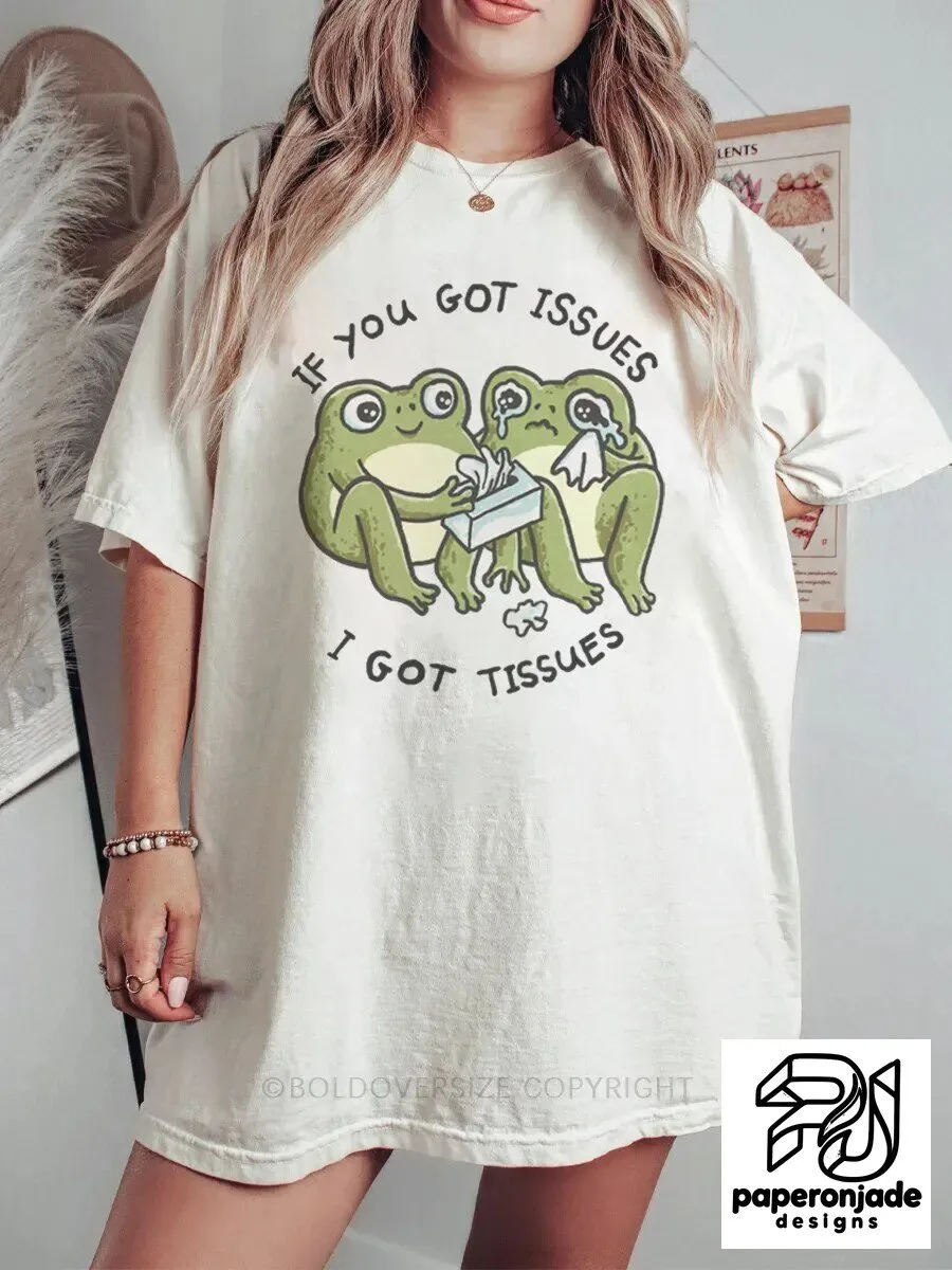 Funny Frog If You Got Issues I Got Tissues Comfort Colors T-Shirt